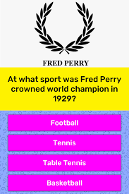 Receive files immediately after purchase via an email from etsy; At What Sport Was Fred Perry Crowned Trivia Questions Quizzclub