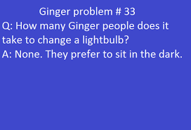 Pin By Lizzy Wright On Humor Ginger Jokes Ginger Problems Its A Ginger Thing