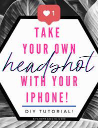 Kylie Francis Learn How To Take Your Own Professional Headshots With Your Iphone Diy Headshots Professional Instagram Marketing Tips Linkedin Profile Picture