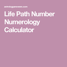 Life Path Number Numerology Calculator Life Path Number