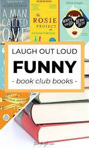 15 Hilariously Funny Book Club Books For Women Tori Leigh In 2020 Book Club Books Fiction Books To Read Book Humor