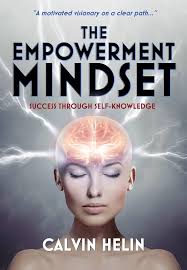 The Empowerment Mindset: Success Through Self-Knowledge : Helin, Calvin:  Amazon.sg: Books