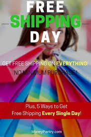 Free shipping will automatically be applied to all orders; Free Shipping Day 2020 Saver S Guide 5 Ways To Get Free Shipping Everyday Moneypantry