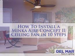 Minka aire modern ceiling fan. How To Install A Minka Aire Concept Ii Ceiling Fan