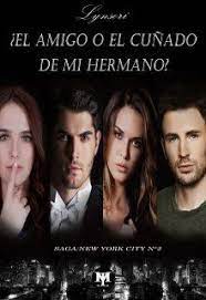 Descargar Gratis El Amigo O El Cunado De Mi Hermano New York City 2 De Lynsori En Pdf Epub Libros Para Adultos Jovenes Libros De Leer Novelas Para Leer
