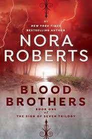 While i haven't even made a dent in all of the books she's written, the 16 that i've read have kept me on the edge of. Blood Brothers Sign Of Seven 1 By Nora Roberts