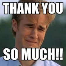 101 Funny Thank You Memes To Say Thanks For A Job Well Done In 2021 Thank You Memes Memes Going To The Gym