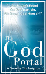 The God Portal By Tim Ferguson 0 99 Http Www Amazon Com Exec Obidos Asin B009begnm0 H Feel Good Books Free Kindle Books Christian Christian Fiction Books