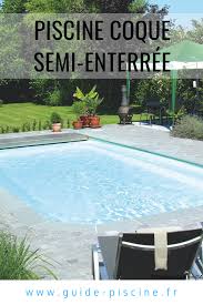 piscine coque semi enterree piscine coque abri piscine piscine