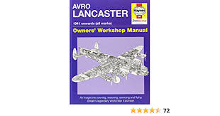 Tamiya models avro lancaster b mk.i/iii model kit. Avro Lancaster Owners Workshop Manual 1941 Onwards All Marks Cotter Jarrod Blackah Paul 9781844254637 Amazon Com Books