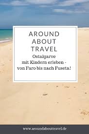 Hier Geben Wir Euch Die Besten Tipps Fur Euren Urlaub An Der Ostalgarve Mit Kindern Ostalgarve Kinder Familie Algarv Algarve Urlaub Spanien Lissabon Reise