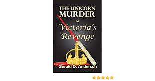 The Unicorn Murder Or Victoria S Revenge 5 Palmer Knutson Mystery Anderson Gerald D 9780878396597 Amazon Com Books