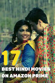Best Hindi Movies On Amazon Prime Videos Hindi Movies Amazon Prime Video Amazon Prime Movies