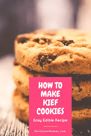 Before you get too excited make sure the cannabis you've invested in is a good fit for gathering kief from; Kief Cookies Are The Easiest Edibles To Make Marijuana Mommy