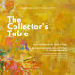 + The Collector's Table | The Cultural Calendar event image