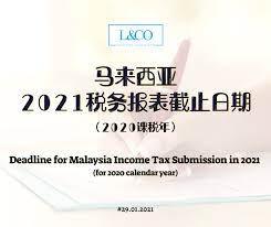 Deadline For Malaysia Income Tax Submission In 2021 For 2020 Calendar Year L Co