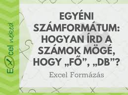 Egyeni Szamformatum Hogyan Ird A Szamok Moge Hogy Fo Db Excelneked Hu