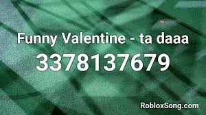 See the best & latest roblox funny image id codes coupon codes on iscoupon.com. Funny Valentine Ta Daaa Roblox Id Roblox Music Codes