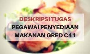 Suatu proses makan dimakan antar makhluk hidup yg di dalamnya terdapat obejk yang berperan sebagai produsen, konsumen dekomposer ini akan memakan seluruh makhlup hidup di seluruh trofik. Deskripsi Tugas Pegawai Penyediaan Makanan Gred C41 Spa