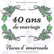 40 Ans De Mariage Noces D'émeraude: Livre D'or Personnalisé - Anniversaire  De Mariage - 72 Pages Pour Les Félicitations: Amazon.co.uk: Editions,  Honorer Le Mariage: 9798614586966: Books