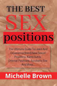 This may seem like a weird question, but we're trying to get the authentic iron age experience over here. The Best Sex Positions The Ultimate Guide To Learn And Experience Brand New Sexual Positions Kama Sutra Oriental Positions Acrobatic Sex Taschenbuch Michelle Brown