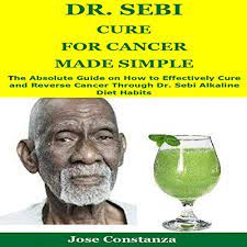 Dr. Sebi Cure For Cancer Made Simple By Jose Constanza - Audiobook -  Audible.com