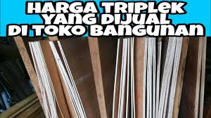 Harga triplek yang dijual di pasaran sangat bervariatif, tergantung dari jenis dan ukurannya. Harga Triplek Yang Dijual Di Toko Bangunan Youtube