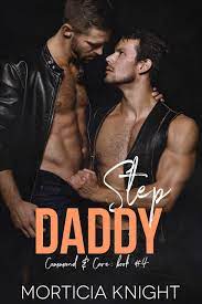 Step Daddy (Command & Care #4) by Morticia Knight | Goodreads