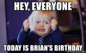 Funny best friend birthday memes. Happy Birthday Brian We Are Coolup Cutting Club Facebook