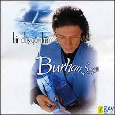 Neyse ki müzik ve babasın yurt dışından getirdiği plaklar onu oyalıyordu. Burhan Sesen Bir Dus Gordum 1996 Cd Discogs