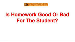 Is Homework Good Or Bad For The Student Student Homework Essay Help