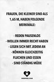 Visual Statements Frauen Die Kleiner Sind Als 1 65 M Haben Folgende Merkmale Sie Reden Pausenlos Wollen Immer Recht H Visual Statements Statements Zitate