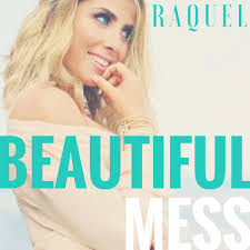 Stream Beautiful Mess by RAQUEL