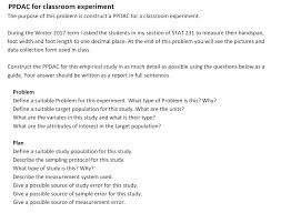 We have uniq algorithm for tips and this is site that predict football matches correctly. Ppdac For Classroom Experiment The Purpose Of This Chegg Com