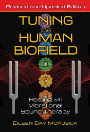 Maybe you would like to learn more about one of these? Tuning The Human Biofield Ebook By Eileen Day Mckusick 9781644113196 Rakuten Kobo United States