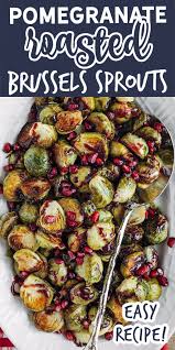 Roasted Brussels Sprouts With Pomegranate Glaze Recipe In 2020 Roasted Brussel Sprouts Brussel Sprout Recipes Roasted Brussel Sprouts