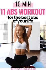 If you have any questions or. The Only 11 Abs Workout You Ll Ever Need Get Fit With Cedar