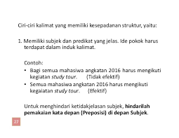 Memiliki subjek dan predikat yang jelas. 5 Kalimat Efektif Dan Contohnya
