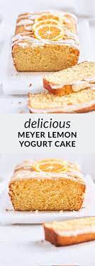 Meyer Lemon Yogurt Cake Tutti Dolci Recipe In 2021 Easy Baking Recipes Lemon Yogurt Cake Citrus Desserts