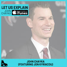 Let us Explain: John Chayka (Featuring Jon Kyriacou) — Boys in the Booth