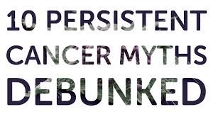 Don T Believe The Hype 10 Persistent Cancer Myths Debunked Cancer Research Uk Science Blog