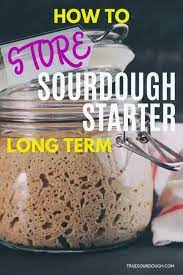 How To Store Sourdough Starter Long Term (Illustrated Guide) –  Truesourdough.com