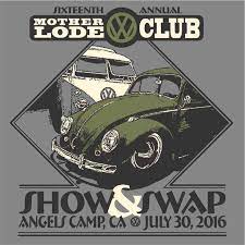 16th Annual Mother Lode Vw Show Swap Meet Swap Meets Vw Art Mother Lode