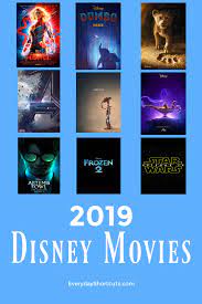 List Of Disney Movies To See In 2019 Everyday Shortcuts Disney Movies List Disney Movies New Disney Movies