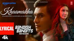 Bandish Bandits S2: Khaamakha (Lyrics)