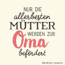 Nur Die Allerbesten Mutter Werden Zur Oma Befordert Einer Unserer Schonsten Spruche Fur Werdende Omas Mit Zwe Du Wirst Oma Geburtstag Mutter Spruche Fur Oma
