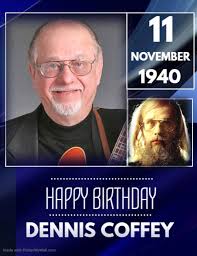 HAPPY 83rd BIRTHDAY Dennis Coffey, guitarist. He was a studio musician for  many soul and R&B recordings, and is well known for his 1971 Top 10 hit  single "Scorpio". Coffey learned to