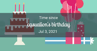It was 1 week and 5 days ago. Birthday Countdown Time Since Jul 3 2021 Started