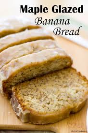 Maple Glazed Banana Bread Glazed Banana Bread Recipe Maple Syrup Recipes Banana Bread Recipes
