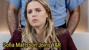 SAD NEWS! Sofia Mattsson exiting GH to join The Young and the Restless?  General Hospital News